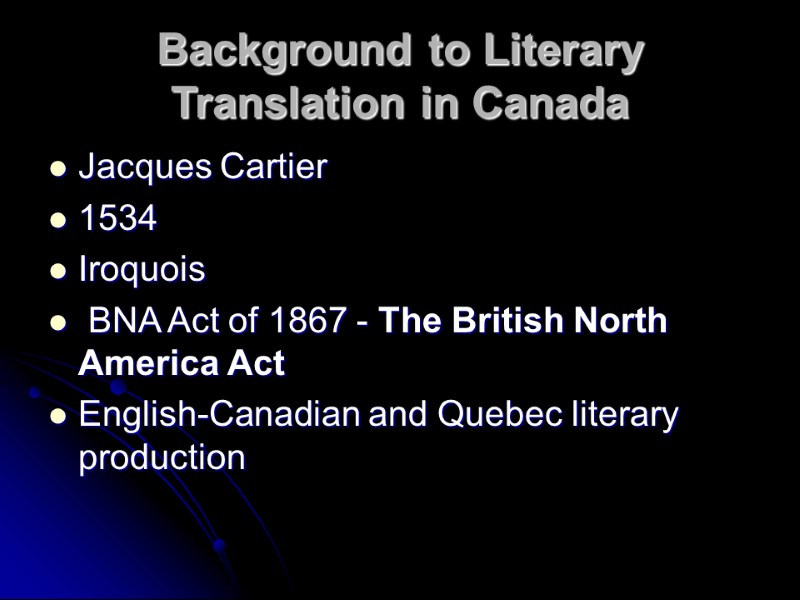 Background to Literary Translation in Canada Jacques Cartier  1534  Iroquois  BNA